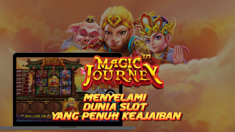 Magic Journey: Menyelami Dunia Slot yang Penuh Keajaiban