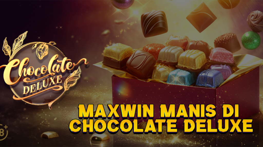 Maxwin Manis di Chocolate Deluxe