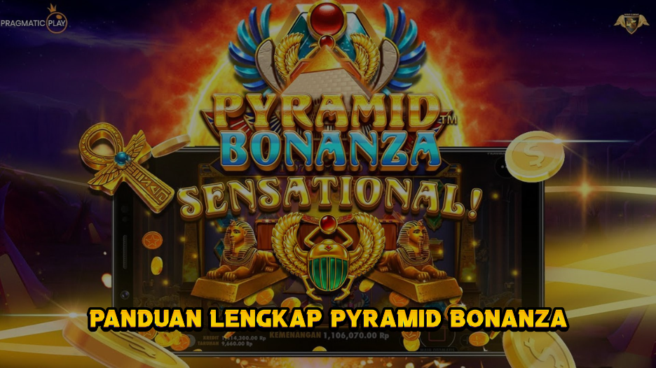 Panduan Lengkap Pyramid Bonanza