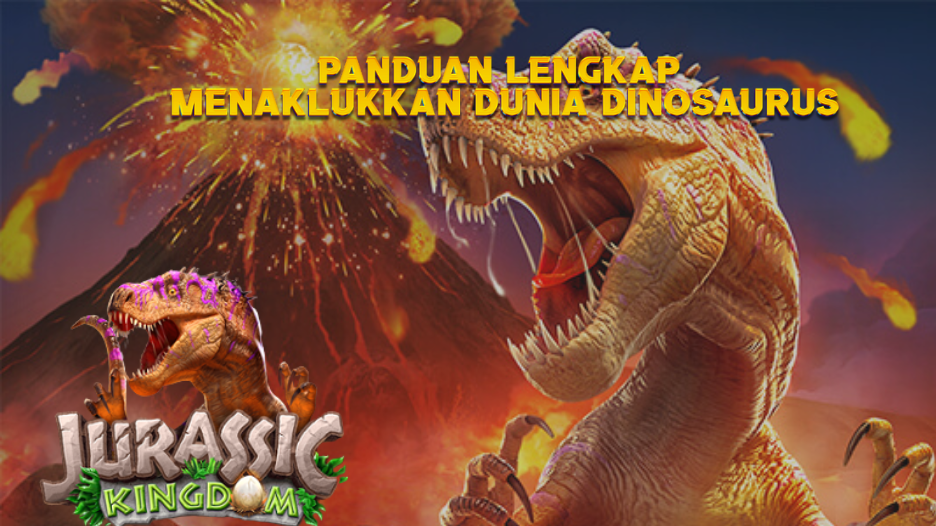 Panduan Lengkap Menaklukkan Dunia Dinosaurus