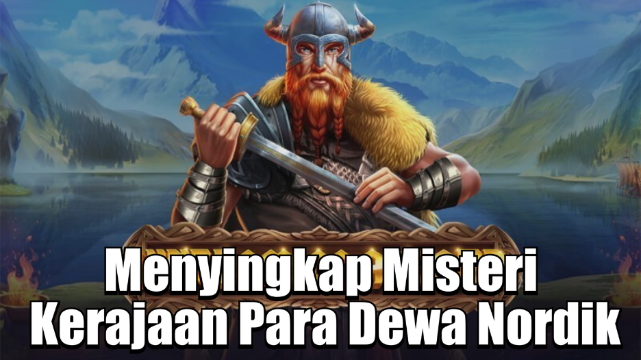 Menyingkap Misteri Kerajaan Para Dewa Nordik